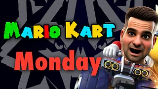 Mario Kart Monday & More!