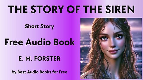 The Story of the Siren - A Short Story - by E. M. Forster - Best Audio Books for Free