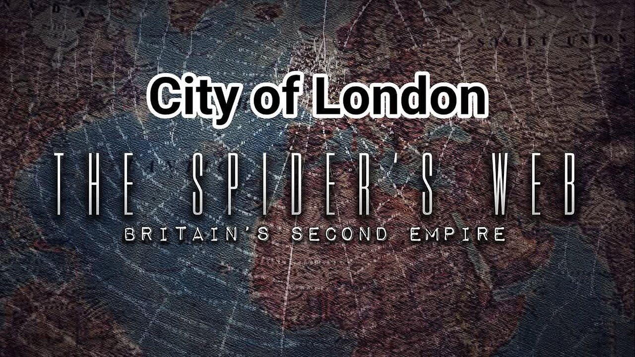 City of London: The Spider's Web | Britain's Second Empire | Finance Documentary History
