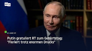 Putin gratuliert RT zum 20. Geburtstag: "Floriert trotz enormen Drucks"