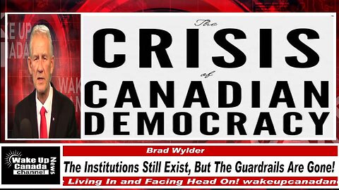 WUCN-Epi#529-If The Institutions Still Exist, But The Guardrails Are Gone....What Next Canada?
