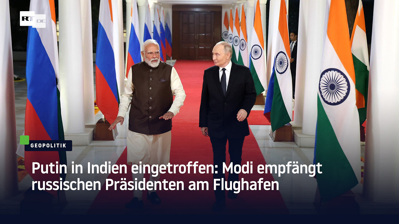 Putin in Indien eingetroffen: Modi empfängt russischen Präsidenten am Flughafen