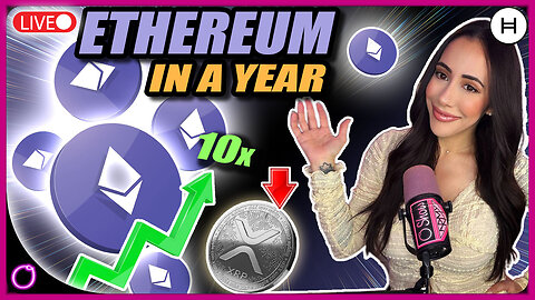 ETHEREUM 10X IN ONE YEAR?! (HORRIBLE NEWS FOR XRP)