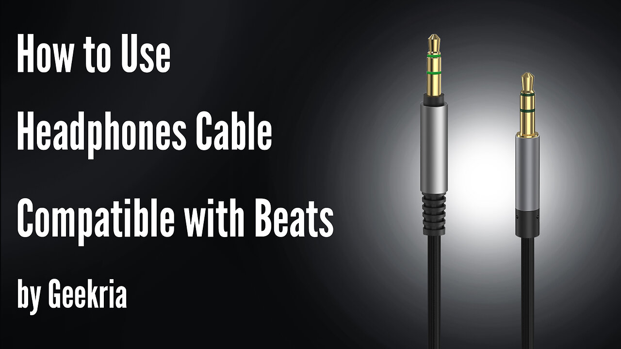 How to Use Headphones Cable Compatible with Beats by Geekria