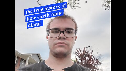 The true history of how the world started