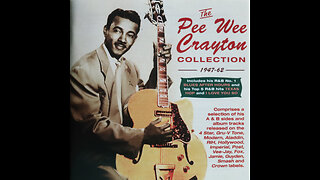 Pee Wee Crayton - Pee Wee Crayton Collection (1947-1962) [Complete 2017 2 CD Compilation]