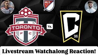 Toronto FC Vs. Columbus Crew Livestream Watchalong Reaction