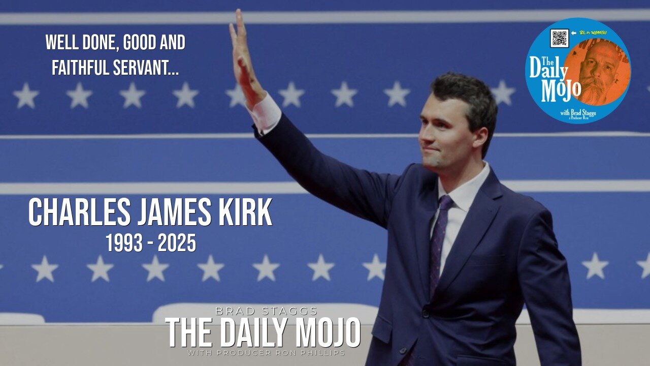 RIP Charlie Kirk | Ep: 091125 The Daily MoJo