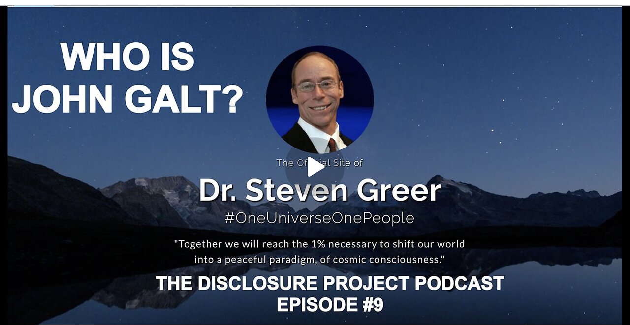 DR Steven Greer THE DISCLOSURE PROJECT PODCAST EPISODE # 9. SGANON, WHO IS JOHN GALT?