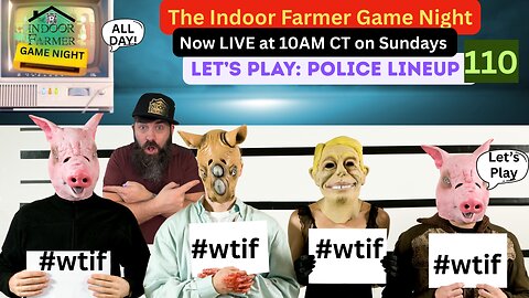 The Indoor farmer Game Night All Day ep 110, Final Round For The Lineup Game, Let's Play