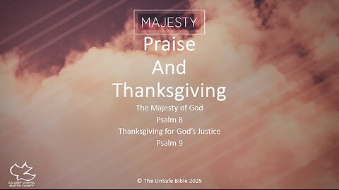 Psalm 8 & 9 Praise and Thanksgiving