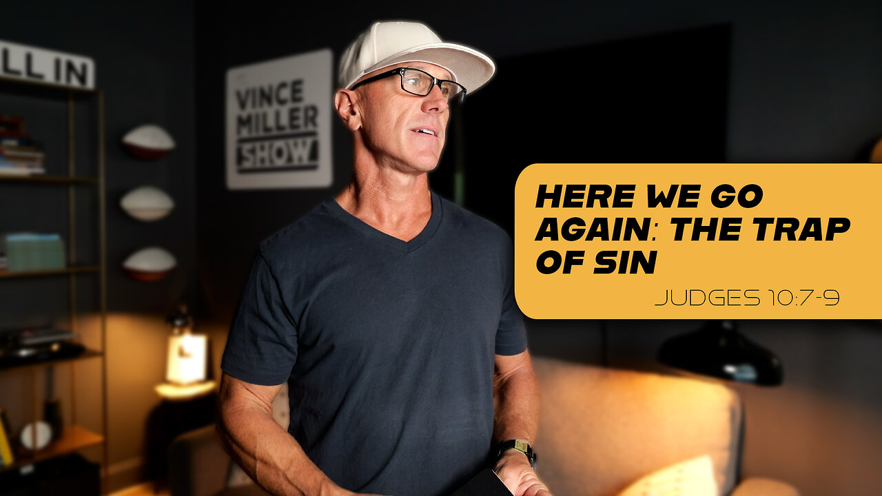 Here We Go Again: The Trap of Sin | Judges 10:7-9