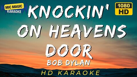 KNOCKIN' ON HEAVENS DOOR - BOB DYLAN - KARAOKE