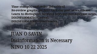 JUAN O SAVIN - Disinformation is Necessary - NINO 10 22 2025