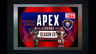 Ep 14 Gold 2 here we come
