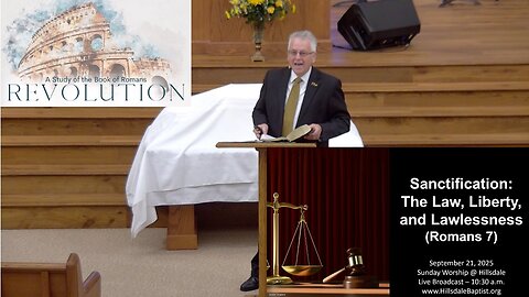 “Sanctification: The Law, Liberty, and Lawlessness” (Romans 7:1-7), Hillsdale's AM Worship, 09/21/25