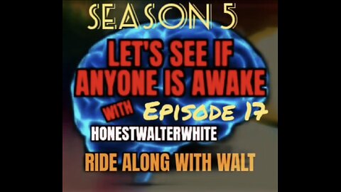 LET'S SEE IF ANYONE IS AWARE, Season 5 Episode 17 with HonestWalterWhite