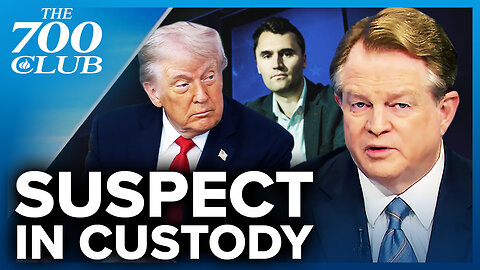 “High Degree Of Certainty" Trump Says They Caught Charlie Kirk’s Killer | The 700 Club