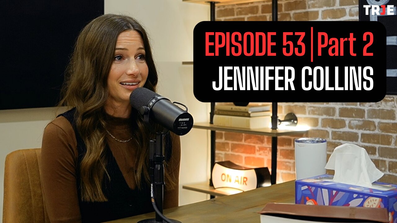 Jennifer’s Story: Healing from Trauma and Discovering God’s Love | EP #53 (Part 2)