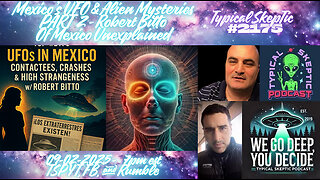🎙 TSP #2175 – Part 2 - UFOs in Mexico: Contactees, Crashes & High Strangeness w/ Robert Bitto