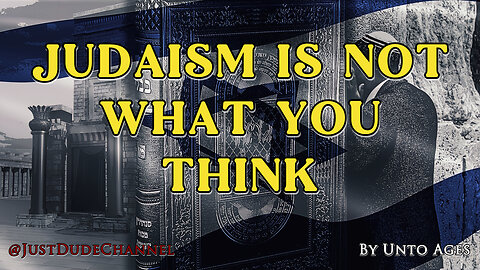 Judaism Is NOT What You Think | Unto Ages