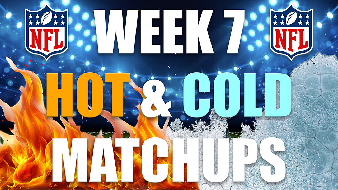 Hot & Cold Fantasy Football Matchups for Week 7