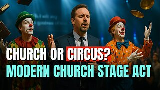 Church or Circus: The Stage Act of Modern Christianity | Bob Scott | Episode 395