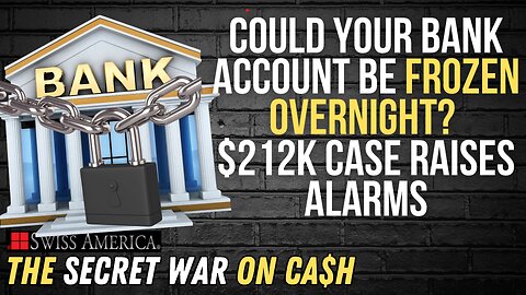 Could Your Bank Account Be Frozen Overnight? $212K Case Raises Alarms