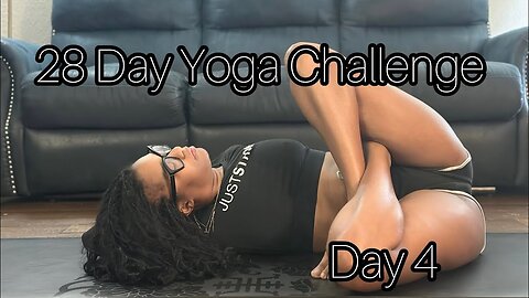 Black Woman 28 Day Yoga Challenge: Day 4 😇