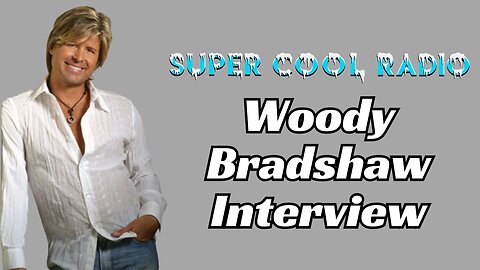 Woody Bradshaw Super Cool Radio Interview