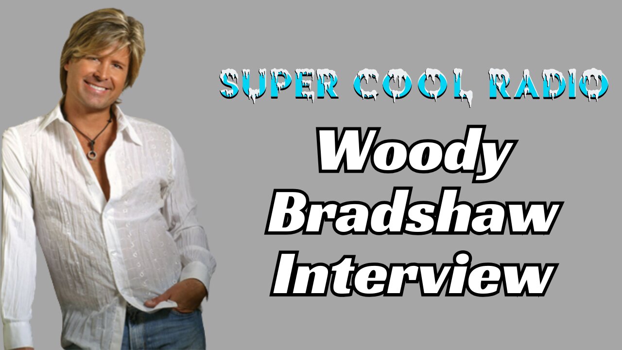 Woody Bradshaw Super Cool Radio Interview