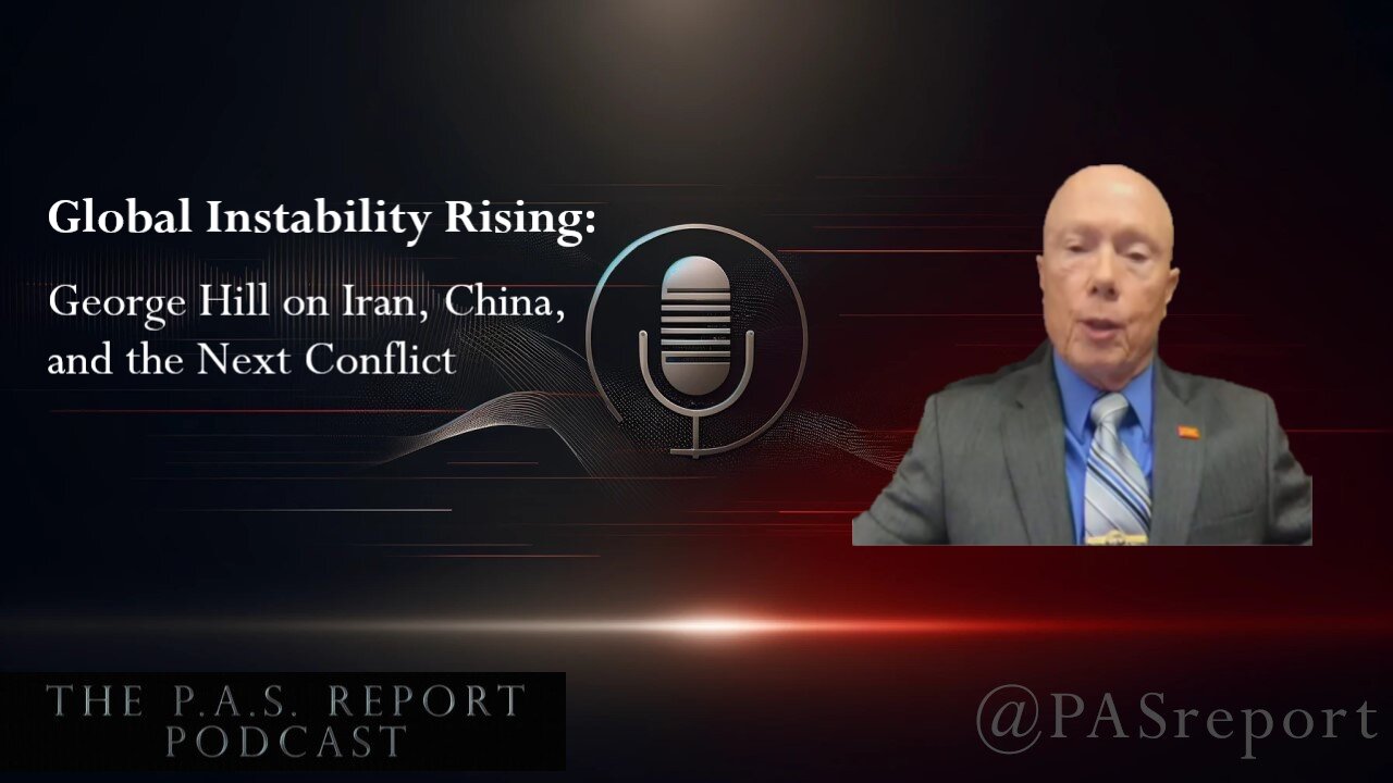 Global Instability Rising: George Hill on Iran, China, and the Next Conflict