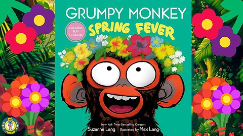 🐵💐Grumpy Monkey Spring Fever! | Wonderfully Read by Mr. Phishy!