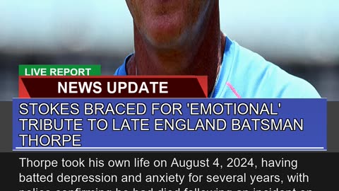 Stokes Braced for Emotional Tribute to Late Engl