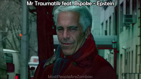 Mr Traumatik feat. Bspoke - Epstein (LYRICS)