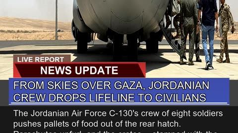 From Skies Over Gaza Jordanian Crew Drops Lifelin