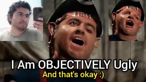 I Am OBJECTIVELY Ugly, And I'm Okay With It