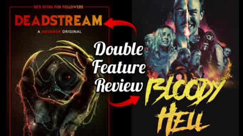 Double Feature Review: Deadstream (2022) & Bloody Hell (2020)