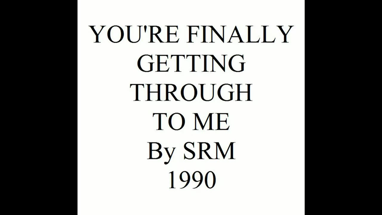 YOU'RE FINALLY GETTING THROUGH TO ME 1990