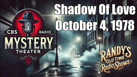 78-10-04 CBS Radio Mystery Theater Shadow Of Love