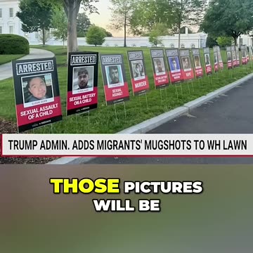 The Trump Administration has Placed Mugshots of Criminal Illegal Invaders on the WH Lawn