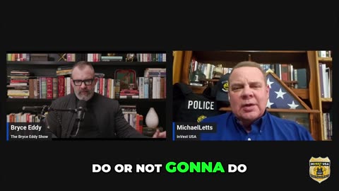 America’s Cops Under Siege — Michael Letts w/ Bryce Eddy Exposes the Crisis & Saving Law Enforcement