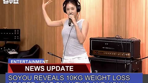 Soyou Reveals 10kg Weight Loss Secret Eat Only T