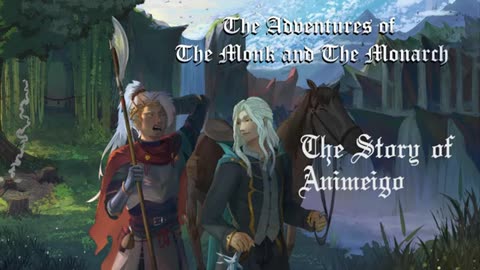 The Adventures of The Monk and the Monarch - The Story of Animeigo