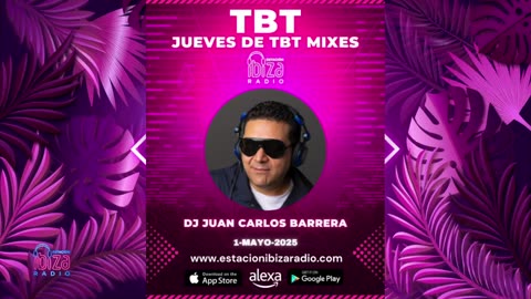 JUEVES DE TBT MIXES - DJ Juan Carlos Barrera - 1 mayo 2025
