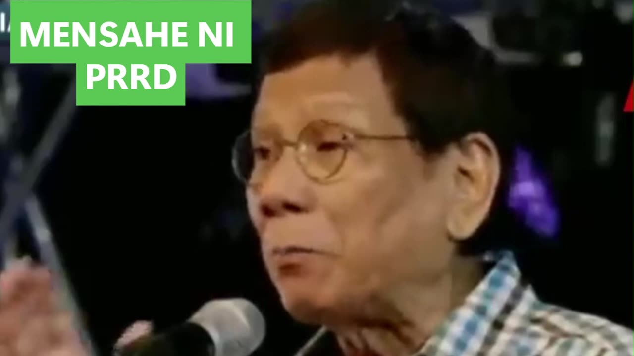 MAY MENSAHE SI PRRD
