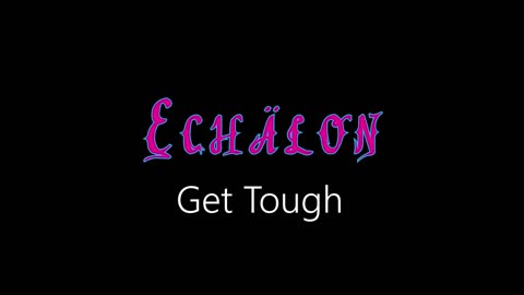 Echälon ¦ Get Tough (official audio)