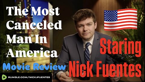 The Most Canceled Man In America- Nick Fuentes Documentary- Movie Review- Watch Party