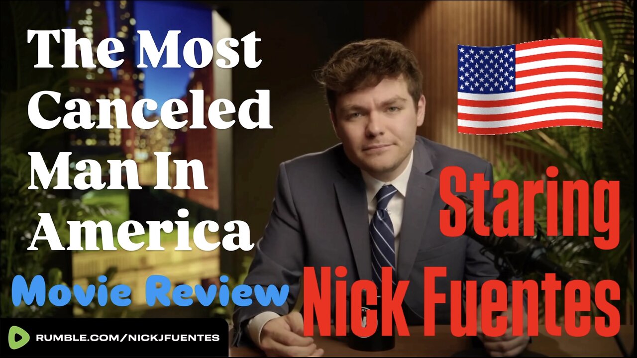 The Most Canceled Man In America- Nick Fuentes Documentary- Movie Review- Watch Party