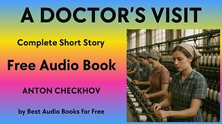 A Doctor's Visit - A Short Story - by Anton Checkhov - Best Audio Books for Free